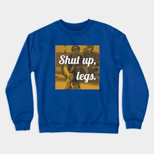 Shut Up Legs (Biking) Crewneck Sweatshirt